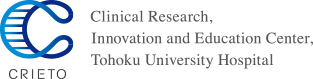 Clinical Research Innovation and Education Center Tohoku University Hospital